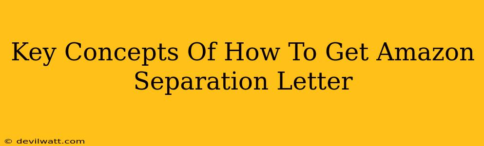 Key Concepts Of How To Get Amazon Separation Letter