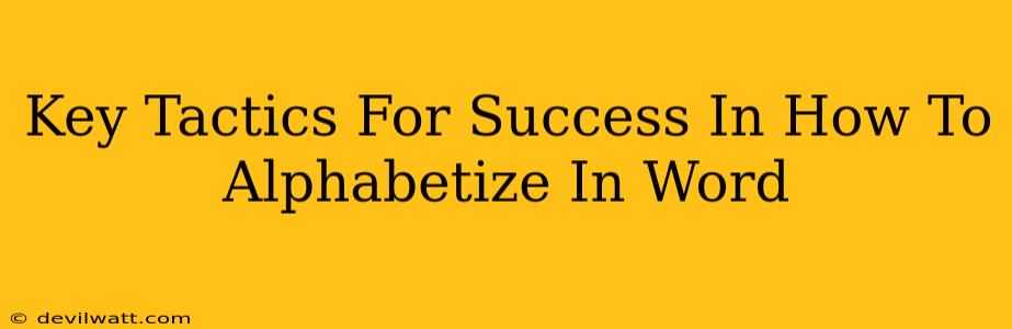 Key Tactics For Success In How To Alphabetize In Word