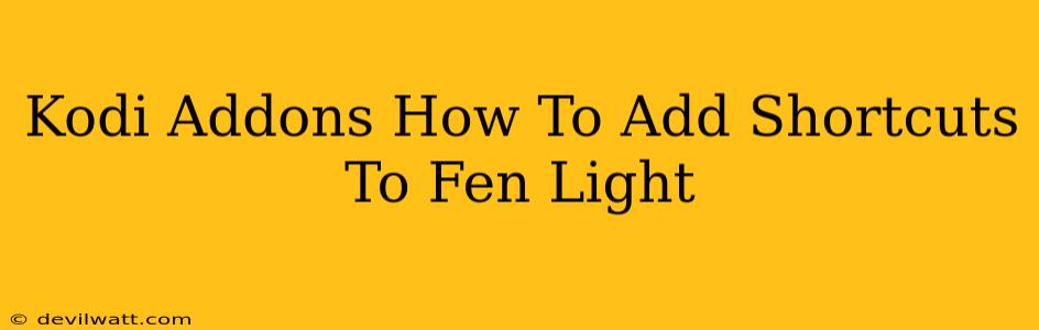 Kodi Addons How To Add Shortcuts To Fen Light