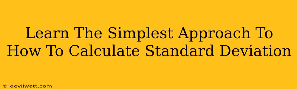 Learn The Simplest Approach To How To Calculate Standard Deviation