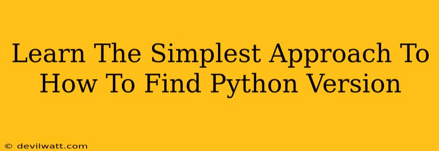 Learn The Simplest Approach To How To Find Python Version