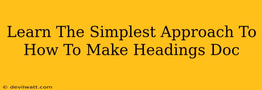 Learn The Simplest Approach To How To Make Headings Doc