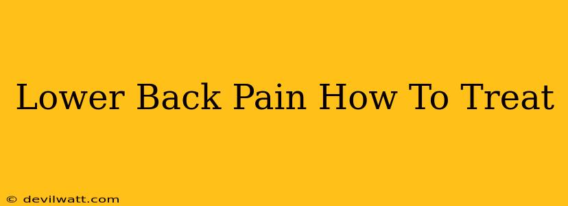 Lower Back Pain How To Treat