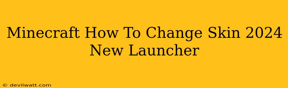 Minecraft How To Change Skin 2024 New Launcher