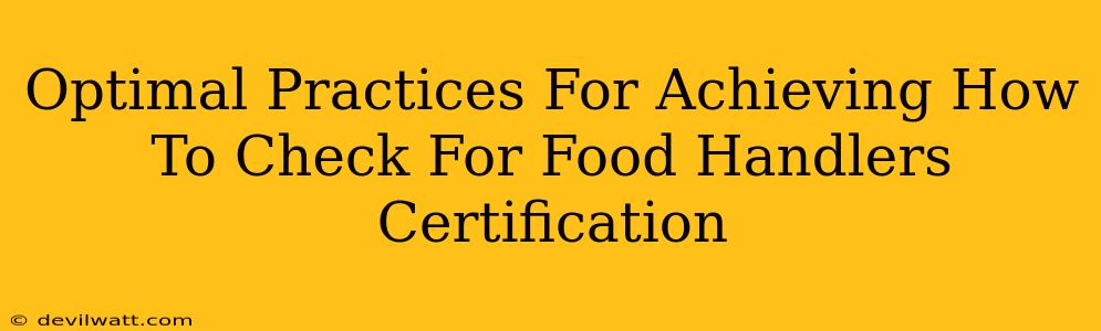 Optimal Practices For Achieving How To Check For Food Handlers Certification