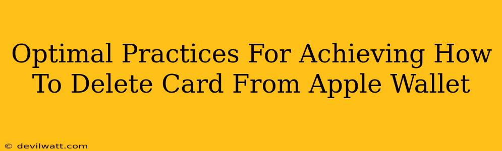 Optimal Practices For Achieving How To Delete Card From Apple Wallet