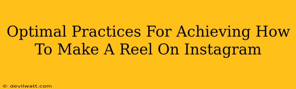 Optimal Practices For Achieving How To Make A Reel On Instagram