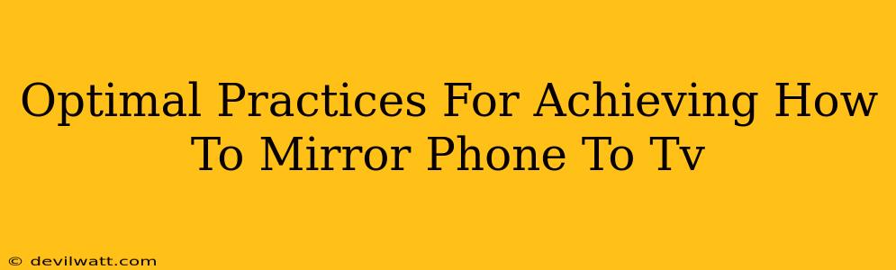 Optimal Practices For Achieving How To Mirror Phone To Tv