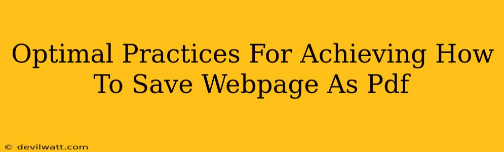 Optimal Practices For Achieving How To Save Webpage As Pdf