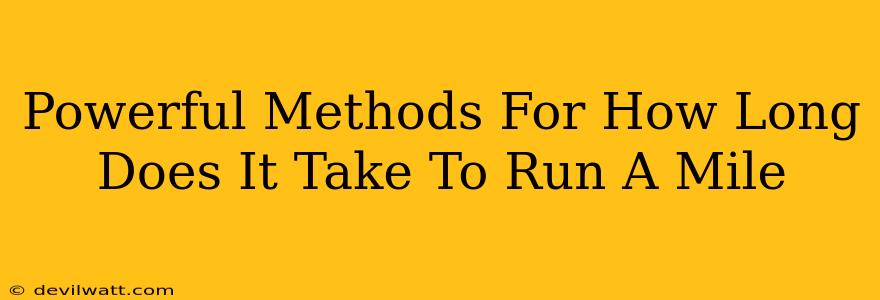 Powerful Methods For How Long Does It Take To Run A Mile