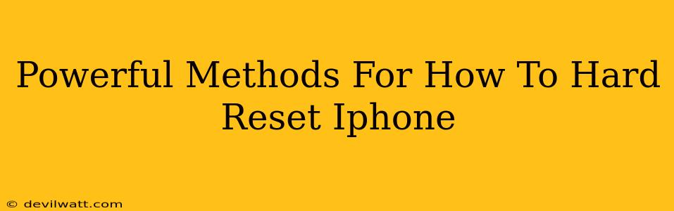 Powerful Methods For How To Hard Reset Iphone
