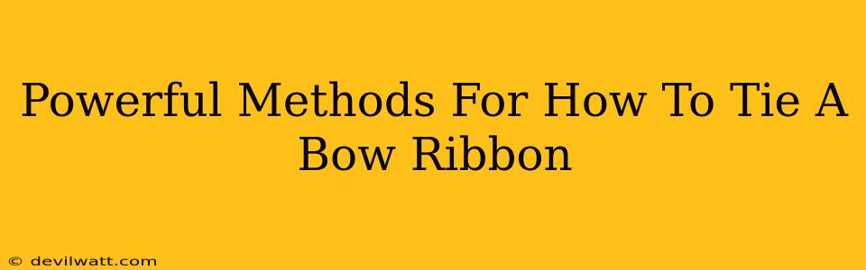 Powerful Methods For How To Tie A Bow Ribbon