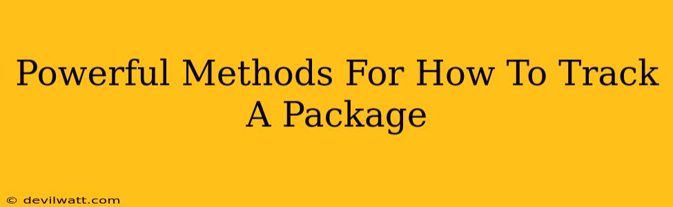 Powerful Methods For How To Track A Package