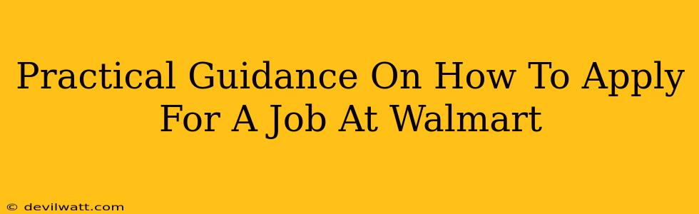 Practical Guidance On How To Apply For A Job At Walmart