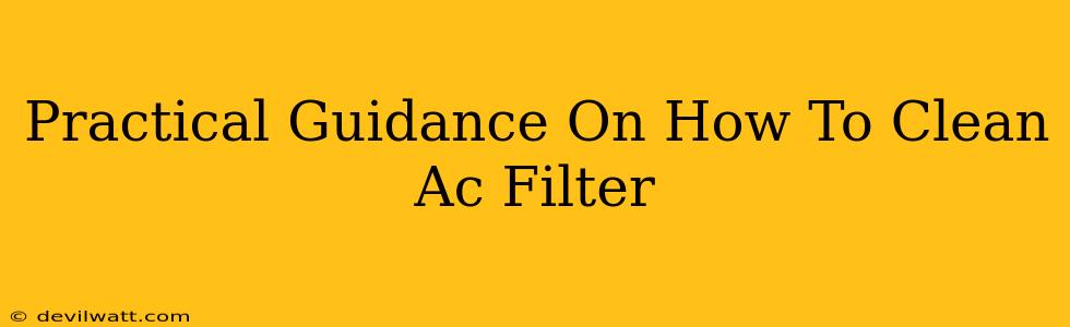 Practical Guidance On How To Clean Ac Filter