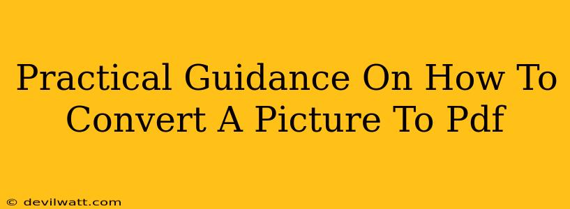 Practical Guidance On How To Convert A Picture To Pdf