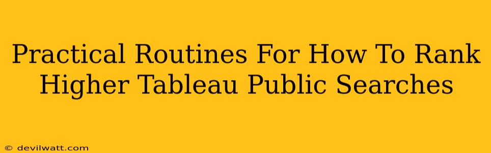 Practical Routines For How To Rank Higher Tableau Public Searches