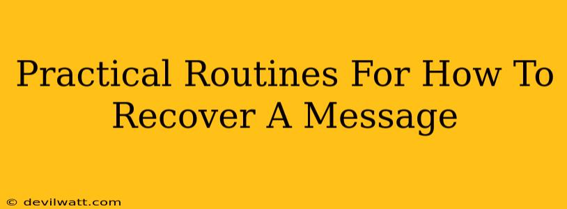 Practical Routines For How To Recover A Message