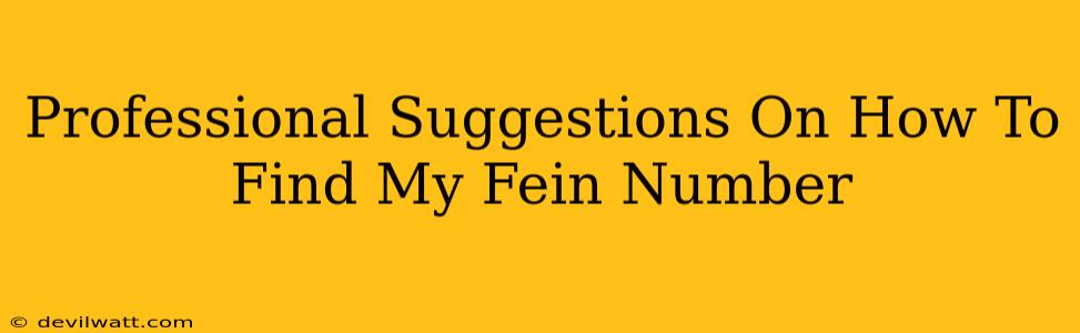 Professional Suggestions On How To Find My Fein Number