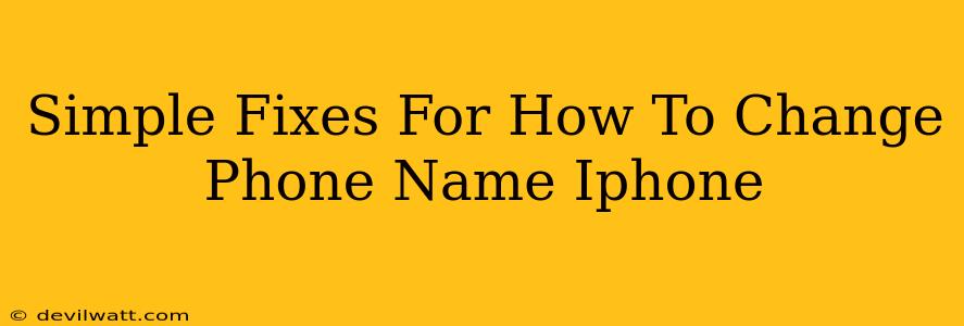 Simple Fixes For How To Change Phone Name Iphone