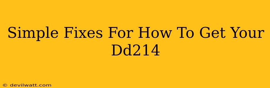 Simple Fixes For How To Get Your Dd214