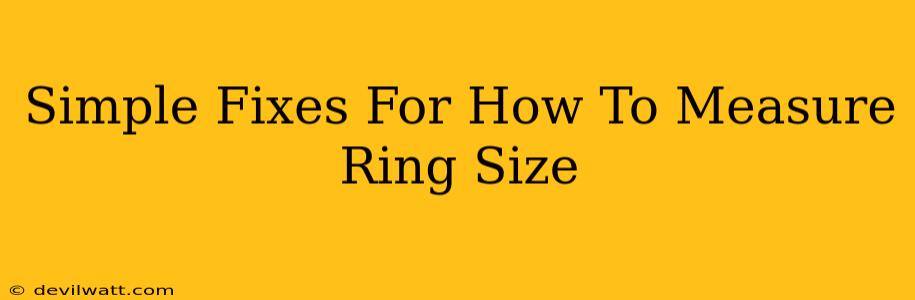 Simple Fixes For How To Measure Ring Size