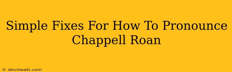 Simple Fixes For How To Pronounce Chappell Roan