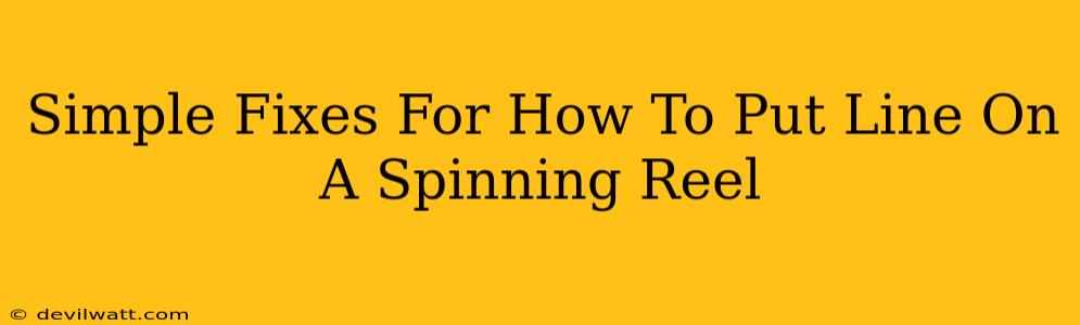 Simple Fixes For How To Put Line On A Spinning Reel