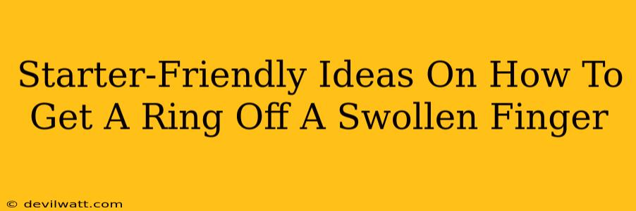 Starter-Friendly Ideas On How To Get A Ring Off A Swollen Finger