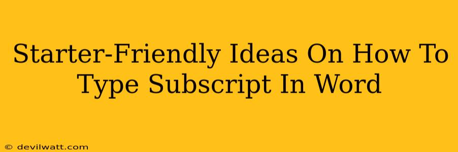 Starter-Friendly Ideas On How To Type Subscript In Word