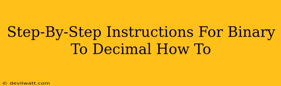 Step-By-Step Instructions For Binary To Decimal How To