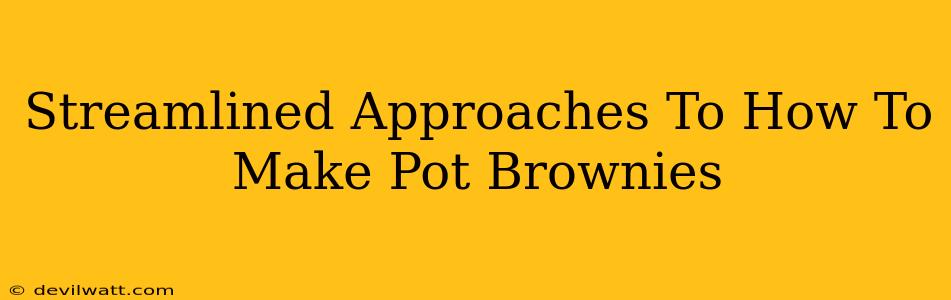 Streamlined Approaches To How To Make Pot Brownies