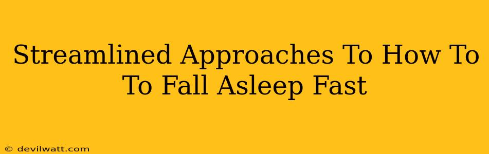 Streamlined Approaches To How To To Fall Asleep Fast