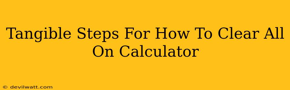 Tangible Steps For How To Clear All On Calculator