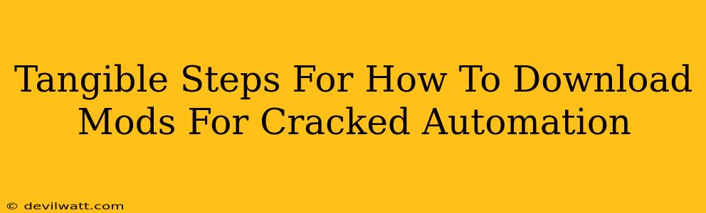 Tangible Steps For How To Download Mods For Cracked Automation