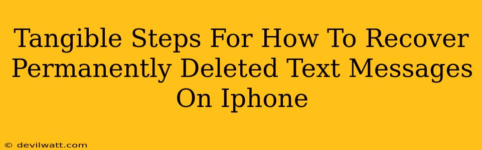 Tangible Steps For How To Recover Permanently Deleted Text Messages On Iphone