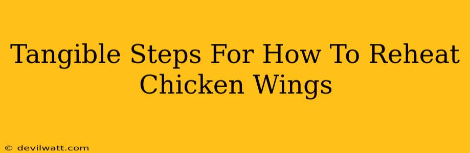 Tangible Steps For How To Reheat Chicken Wings