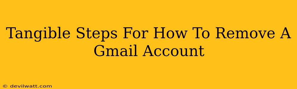 Tangible Steps For How To Remove A Gmail Account