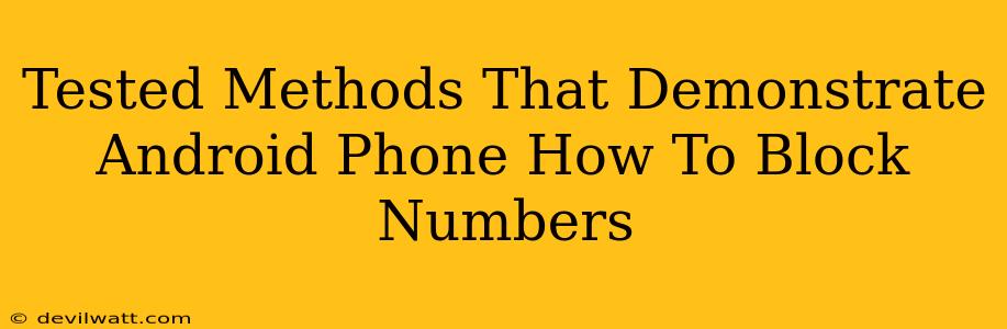 Tested Methods That Demonstrate Android Phone How To Block Numbers