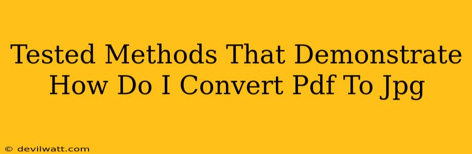 Tested Methods That Demonstrate How Do I Convert Pdf To Jpg