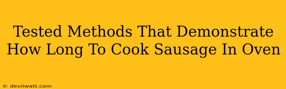 Tested Methods That Demonstrate How Long To Cook Sausage In Oven