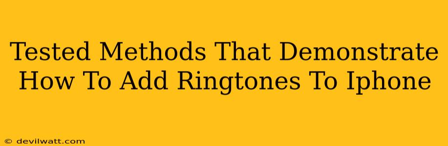 Tested Methods That Demonstrate How To Add Ringtones To Iphone