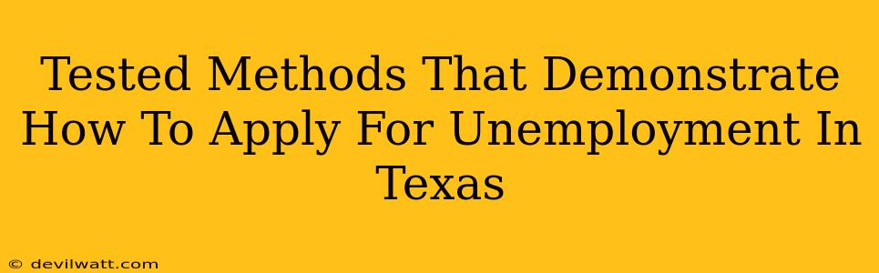 Tested Methods That Demonstrate How To Apply For Unemployment In Texas