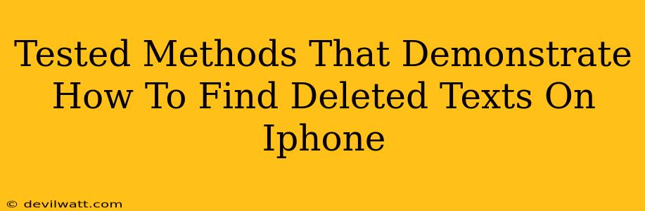 Tested Methods That Demonstrate How To Find Deleted Texts On Iphone