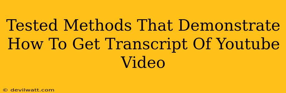 Tested Methods That Demonstrate How To Get Transcript Of Youtube Video