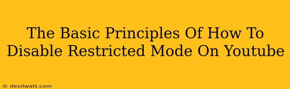 The Basic Principles Of How To Disable Restricted Mode On Youtube