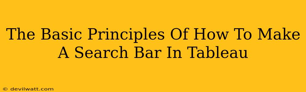 The Basic Principles Of How To Make A Search Bar In Tableau