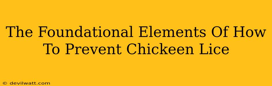 The Foundational Elements Of How To Prevent Chickeen Lice