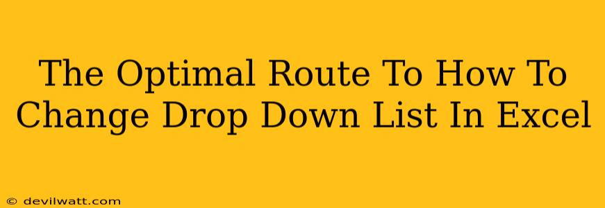 The Optimal Route To How To Change Drop Down List In Excel