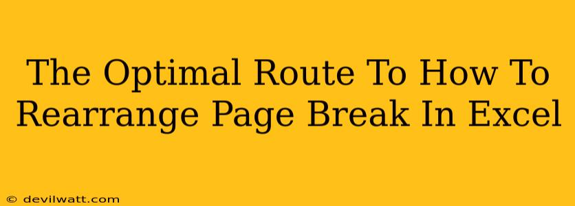 The Optimal Route To How To Rearrange Page Break In Excel